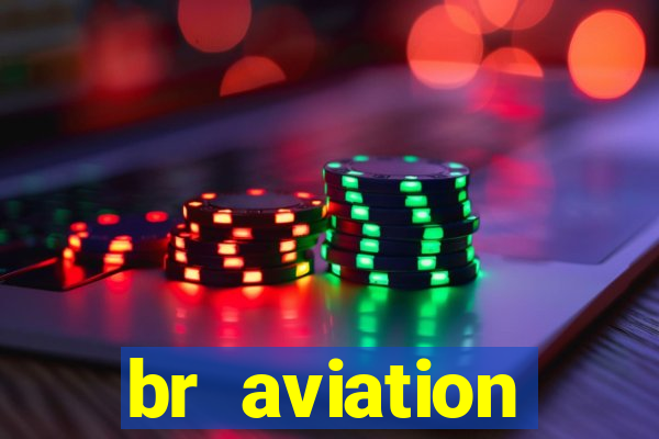 br aviation trabalhe conosco